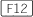 Taste F12