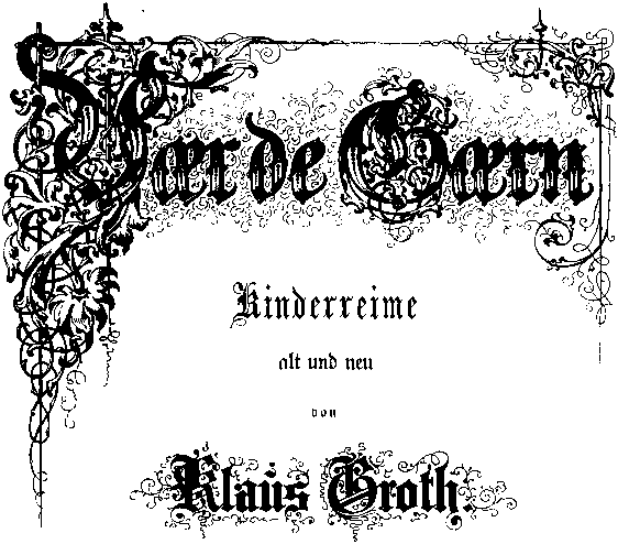 Klaus Groth: Voer de Goern - Kinderreime alt und neu